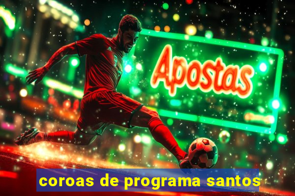 coroas de programa santos